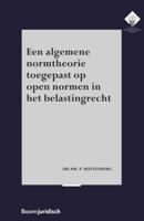 Een algemene normtheorie toegepast op open normen in het belastingrecht (Paperback)