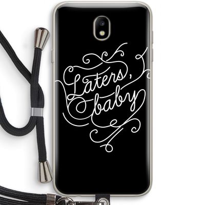Laters, baby: Samsung Galaxy J7 (2017) Transparant Hoesje met koord