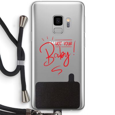 Not Your Baby: Samsung Galaxy S9 Transparant Hoesje met koord