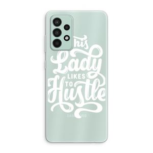 Hustle Lady: Samsung Galaxy A52s 5G Transparant Hoesje