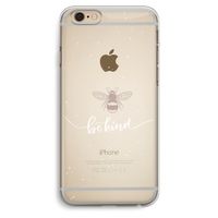 Be(e) kind: iPhone 6 Plus / 6S Plus Transparant Hoesje
