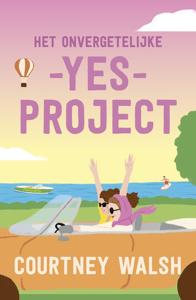 Het onvergetelijke yes-project - Courtney Walsh - ebook