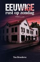 Eeuwige rust op zondag - Ton Broedersz - ebook