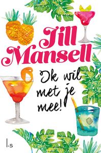 Ik wil met je mee! - Jill Mansell - ebook