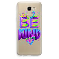 Be Kind: Samsung Galaxy J6 (2018) Transparant Hoesje