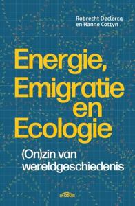 Energie, emigratie en ecologie - Robrecht Declercq, Hanne Cottyn - ebook