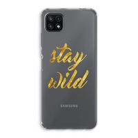 Stay wild: Samsung Galaxy A22 5G Transparant Hoesje