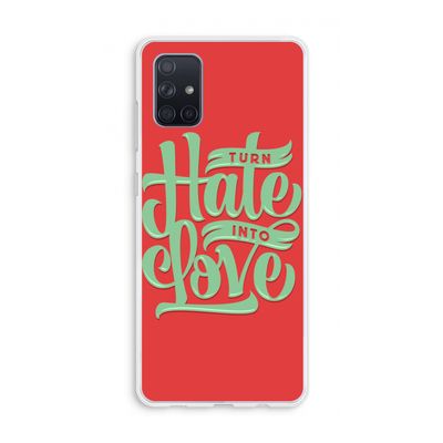 Turn hate into love: Galaxy A71 Transparant Hoesje
