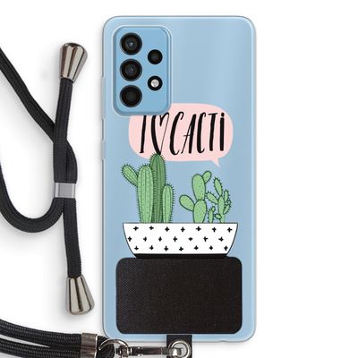 I love cacti: Samsung Galaxy A52 Transparant Hoesje met koord