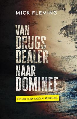 Van drugsdealer naar dominee (Paperback)