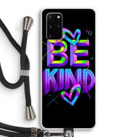 Be Kind: Samsung Galaxy S20 Plus Transparant Hoesje met koord