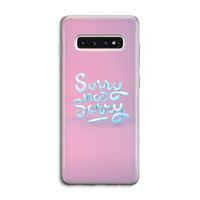 Sorry not sorry: Samsung Galaxy S10 4G Transparant Hoesje