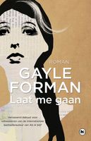 Laat me gaan - Gayle Forman - ebook