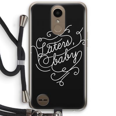 Laters, baby: LG K10 (2017) Transparant Hoesje met koord