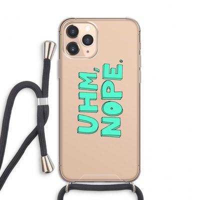 UHM, NOPE.: iPhone 11 Pro Transparant Hoesje met koord