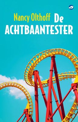 De achtbaantester - Nancy Olthoff - ebook