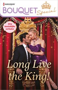 Bouquet Special Long Live the King! - Caitlin Crews, Carol Marinelli, Kelly Hunter - ebook