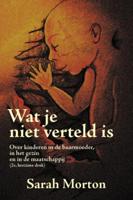 Wat je niet verteld is... (Paperback)