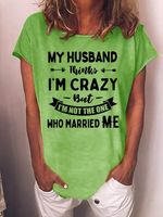 My Husband Thinks I'm Crazy But Married Me Graphic Short Sleeve T Shirt - thumbnail