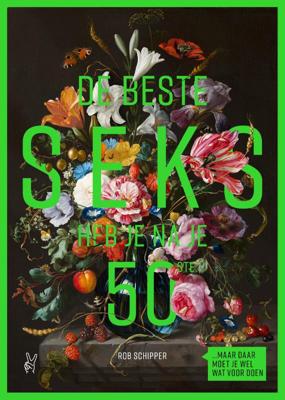 De beste seks heb je na je 50ste (Paperback)