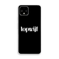 Topwijf Zwart: Pixel 4 Transparant Hoesje