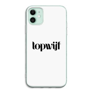 Topwijf Wit: iPhone 11 Transparant Hoesje