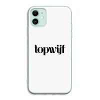Topwijf Wit: iPhone 11 Transparant Hoesje
