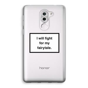 Fight for my fairytale: Honor 6X Transparant Hoesje