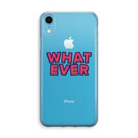 Whatever: iPhone XR Transparant Hoesje