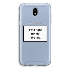 Fight for my fairytale: Samsung Galaxy J5 (2017) Transparant Hoesje