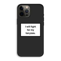 Fight for my fairytale: iPhone 12 Pro Max Biologisch afbreekbaar hoesje