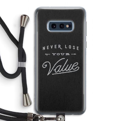 Never lose your value: Samsung Galaxy S10e Transparant Hoesje met koord