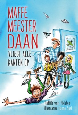 Maffe Meester Daan vliegt alle kanten op - Judith van Helden - ebook