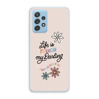 Tough Life: Samsung Galaxy A73 Transparant Hoesje
