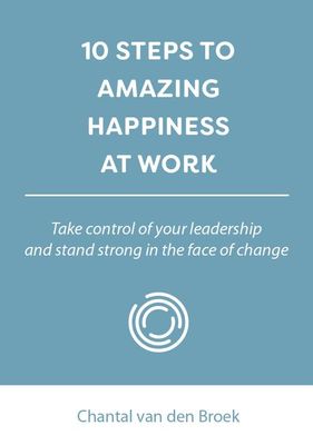 10 staps to amazing at work - Chantal van den Broek - ebook