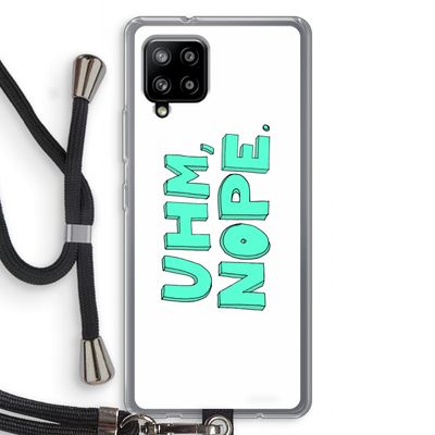 UHM, NOPE.: Samsung Galaxy A42 5G Transparant Hoesje met koord