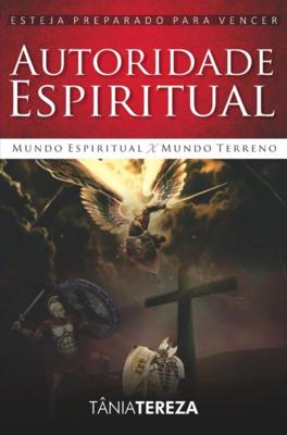 Autoridade Espiritual - Tânia Tereza Medeiros de Carvalho - ebook