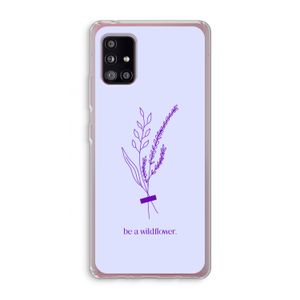 Be a wildflower: Samsung Galaxy A51 5G Transparant Hoesje