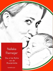 She of de Mythe van de moederliefde - Nelleke Riemeijer - ebook