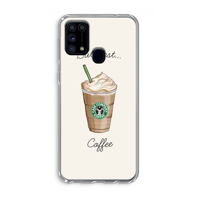 But first coffee: Samsung Galaxy M31 Transparant Hoesje