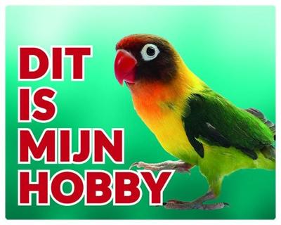 Agapornis Waakbord - Dit is mijn hobby