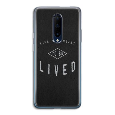 To be lived: OnePlus 7 Pro Transparant Hoesje