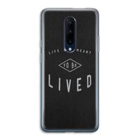 To be lived: OnePlus 7 Pro Transparant Hoesje To be lived: OnePlus 7 Pro Transparant Hoesje