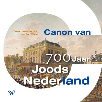 Canon van 700 jaar Joods Nederland (Hardback)