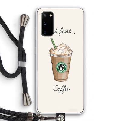 But first coffee: Samsung Galaxy S20 Transparant Hoesje met koord