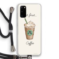 But first coffee: Samsung Galaxy S20 Transparant Hoesje met koord
