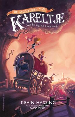 De avonturen van Kareltje (toen hij nog niet krom stond) (Hardback)