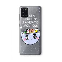I'm A Hopeless Ramen-Tic For You: Samsung Galaxy A31 Transparant Hoesje