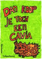 Dan koop je toch een cavia (Paperback)