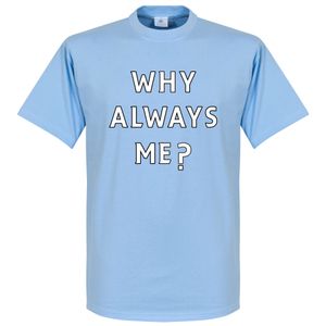 Why Always Me? Balotelli T-Shirt